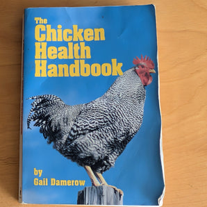 The Chicken Health Handbook by Gail Damerow — Poultry Care Reference Book